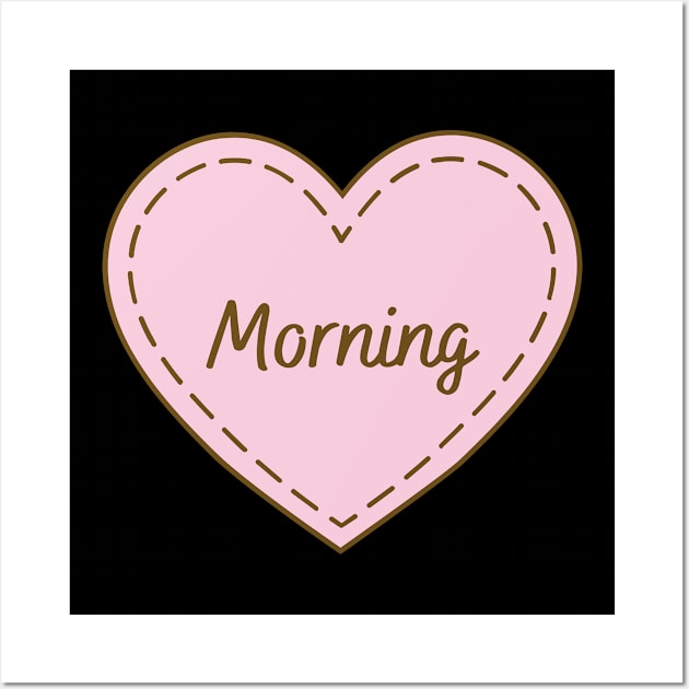 I Love Morning Simple Heart Design Wall Art by Word Minimalism